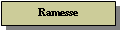 Text Box: Ramesse