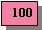 Text Box:   100