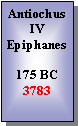 Text Box: Antiochus IV Epiphanes175 BC3783