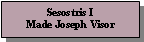 Text Box: Sesostris IMade Joseph Visor